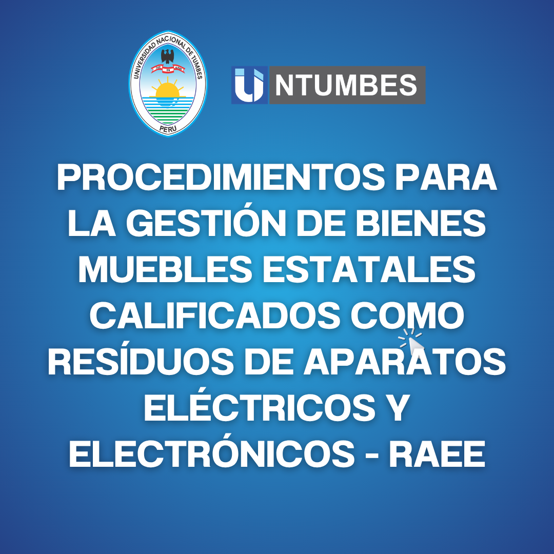 Procedimientos para la gestión de bienes muebles estatales calificados como resíduos de aparatos eléctricos y electrónicos - RAEE